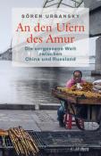 Sören Urbansky: An den Ufern des Amur - gebunden