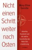 Mary E. Sarotte: Nicht einen Schritt weiter nach Osten - gebunden