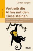 Carsten Bangert: Vertreib die Affen mit den Kieselsteinen - Taschenbuch