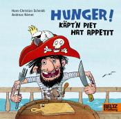 Hans-Christian Schmidt: Hunger! Käpt´n Piet hat Appetit - gebunden