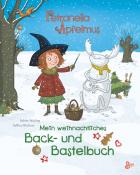 Sabine Städing: Petronella Apfelmus - Mein weihnachtliches Back- und Bastelbuch - gebunden