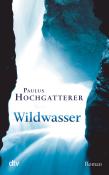 Paulus Hochgatterer: Wildwasser - Taschenbuch