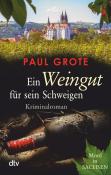 Paul Grote: Ein Weingut für sein Schweigen - Taschenbuch