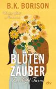 B. K. Borison: Lovelight Farms - Blütenzauber - Taschenbuch