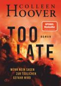 Colleen Hoover: Too Late - Wenn Nein sagen zur tödlichen Gefahr wird - Taschenbuch