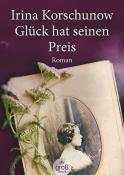 Irina Korschunow: Glück hat seinen Preis, Großdruck - Taschenbuch