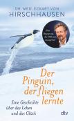 Eckart von Hirschhausen: Der Pinguin, der fliegen lernte - gebunden