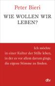 Peter Bieri: Wie wollen wir leben? - Taschenbuch