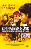 Arye Sharuz Shalicar: Ein nasser Hund ist besser als ein trockener Jude - Taschenbuch