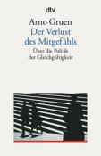 Arno Gruen: Der Verlust des Mitgefühls - Taschenbuch