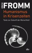 Erich Fromm: Humanismus in Krisenzeiten - Taschenbuch