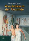 Rosa Naumann: Verschollen in der Pyramide - Taschenbuch