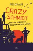 Hans-Jürgen Feldhaus: Crazy Schmidt ... und der krasseste Roadtrip meines Lebens - Taschenbuch