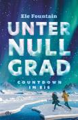 Ele Fountain: Unter Null Grad - Countdown im Eis - gebunden