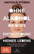 Nathalie Stüben: Ohne Alkohol: Die beste Entscheidung meines Lebens - Taschenbuch