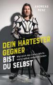 Andreas Renz: Dein härtester Gegner bist du selbst - gebunden