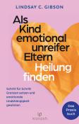 Lindsay C. Gibson: Als Kind emotional unreifer Eltern Heilung finden - gebunden