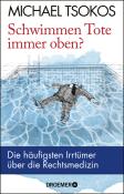 Michael Tsokos: Schwimmen Tote immer oben? - Taschenbuch