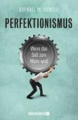 Raphael M. Bonelli: Perfektionismus - Taschenbuch