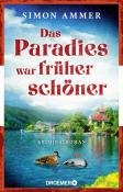 Simon Ammer: Das Paradies war früher schöner - Taschenbuch