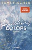 Tami Fischer: Crushing Colors - Taschenbuch