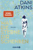 Dani Atkins: Was die Sterne dir schenken - Taschenbuch