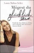 Laura Malina Seiler: Mögest du glücklich sein - Taschenbuch