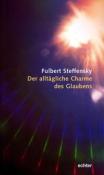 Fulbert Steffensky: Der alltägliche Charme des Glaubens - Taschenbuch