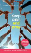 Keep calm and pray - gebunden