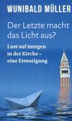 Wunibald Müller: Der Letzte macht das Licht aus? - Taschenbuch