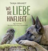 Tanja Brandt: Wo die Liebe hinfliegt - gebunden