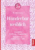Libby Weaver: Wunderbar weiblich - gebunden