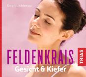 Birgit Lichtenau: Feldenkrais für Gesicht & Kiefer - Hörbuch, 1 Audio-CD - CD