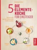 Christiane Seifert: Die 5-Elemente-Küche für Einsteiger - Taschenbuch