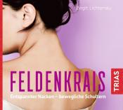 Birgit Lichtenau: Feldenkrais: Entspannter Nacken - bewegliche Schultern, 1 Audio-CD - CD