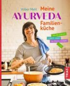 Volker Mehl: Meine Ayurveda-Familienküche - gebunden