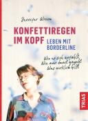 Jennifer Wrona: Konfettiregen im Kopf - Leben mit Borderline - Taschenbuch