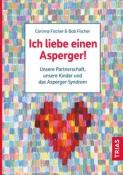 Corinna Fischer: Ich liebe einen Asperger! - Taschenbuch