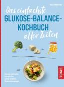 Nora Weweler: Das einfachste Glukose-Balance-Kochbuch aller Zeiten - Taschenbuch