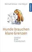 Inez Meyer: Hunde brauchen klare Grenzen - gebunden