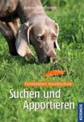 Anton Fichtlmeier: Suchen und Apportieren - gebunden