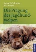Julia Numßen: Die Prägung des Jagdhundwelpen - gebunden