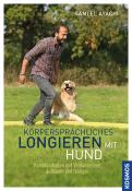 Sami El Ayachi: Körpersprachliches Longieren mit Hund - gebunden