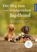 Claudia Fries: Der Weg zum erfolgreichen Jagdhund - Taschenbuch