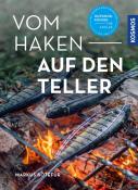 Markus Bötefür: Vom Haken auf den Teller - Taschenbuch