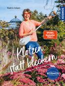 Katrin Iskam: Klotzen statt kleckern - gebunden
