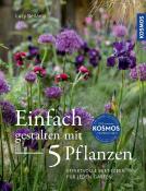 Lucy Bellamy: Einfach gestalten mit 5 Pflanzen - Taschenbuch