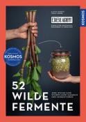 Jonas Grube: 52 wilde Fermente - gebunden