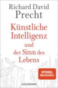 Richard David Precht: Künstliche Intelligenz und der Sinn des Lebens - Taschenbuch