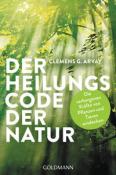Clemens G. Arvay: Der Heilungscode der Natur - Taschenbuch